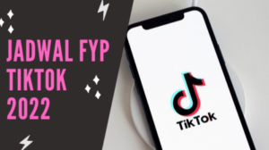 Jadwal FYP Tiktok Untuk Upload Konten Agar Banyak Viewer