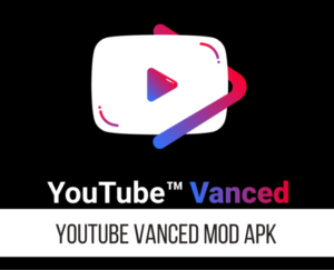 YouTube Vanced Mod Apk Versi Terbaru 2022 [No Ads Premium]