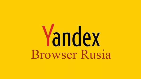 Penjelasan Tentang Yandex Browser Rusia
